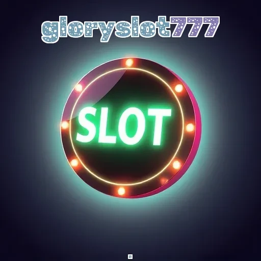 gloryslot777 Promosi Terbaik